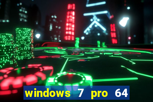 windows 7 pro 64 bits iso